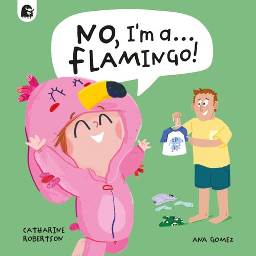 Happy Yak No, Im a... FLAMINGO!. by Catharine Robertson