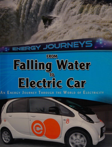 From Falling Water to Electric Car An Energy Journey Through the World of Electricity by Professor of Cardiovascular Medicine Ian Graham | Ian Graham