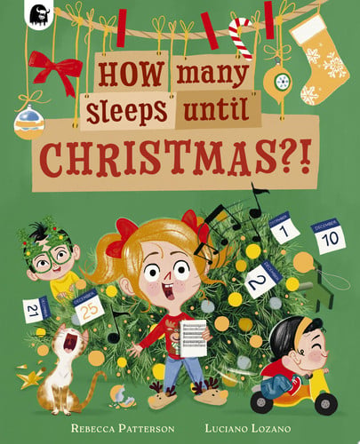 How Many Sleeps Until Christmas?! by Rebecca Patterson