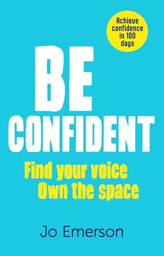 Be Confident Achieve Confidence in 100 Days (shelf worn) by Jo Emerson