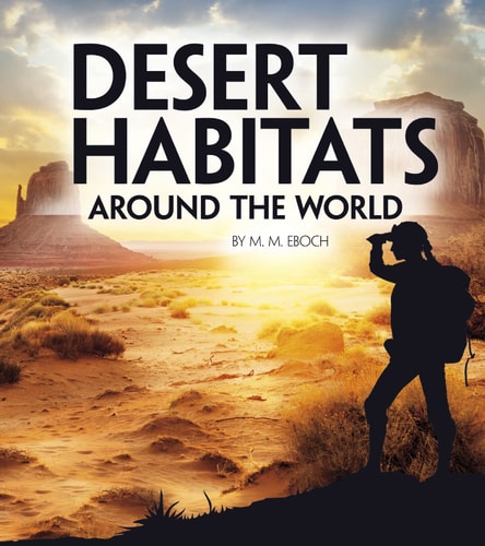 Desert Habitats Around the World by Christine Elizabeth Eboch
