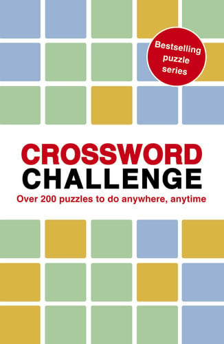 Crossword Challenge: 100 Puzzles to Do Anywhere, Anytime by Roland Hall