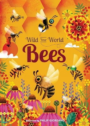 Wild Your World: Bees by Camilla De La Bedoyere