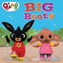 Bing: Big Boots by Lauren Holowaty