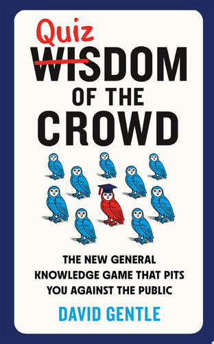 Quizdom of the Crowd: The New General Knowledge Game that Pits You Against the Public by David Gentle