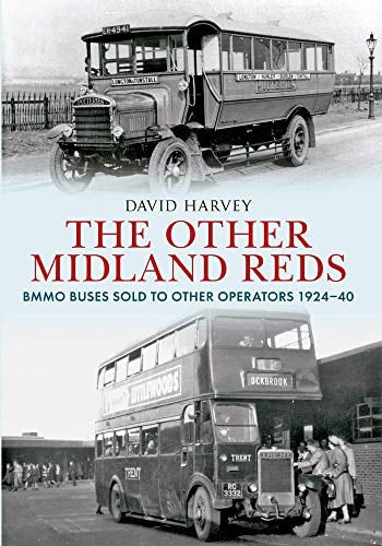 The Other Midland Reds BMMO Buses Sold to Other Operators 1924-1940 by David Harvey
