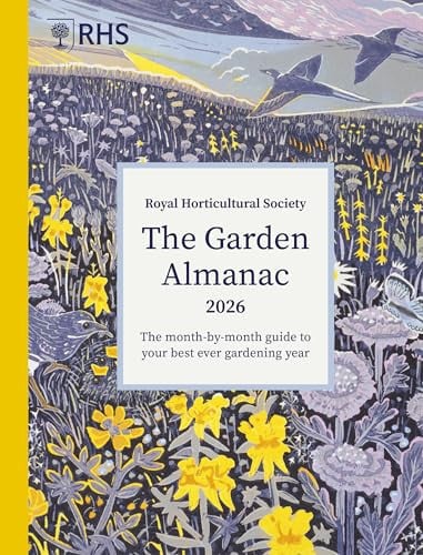 RHS the Garden Almanac 2026: The Month-By-month Guide to Your Best Ever Gardening Year by Zia Allaway | Royal Horticultural Society | Guy Barter