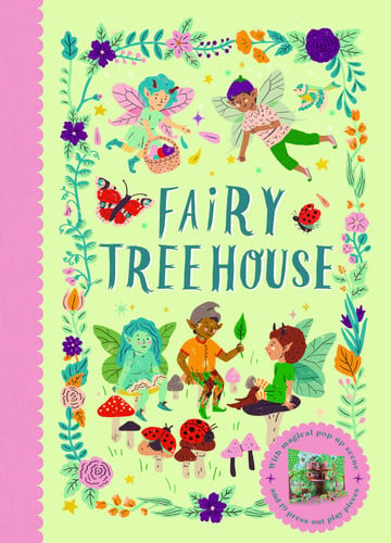 Fairy Tree House: With magical pop-up scene and 19 press-out play pieces. by Fiona Munro