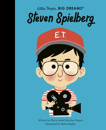 Steven Spielberg (Little People, BIG DREAMS) by Sanchez Vegara, Maria Isabel