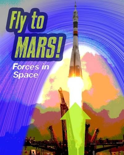 Fly to Mars by Richard Spilsbury | Louise Spilsbury