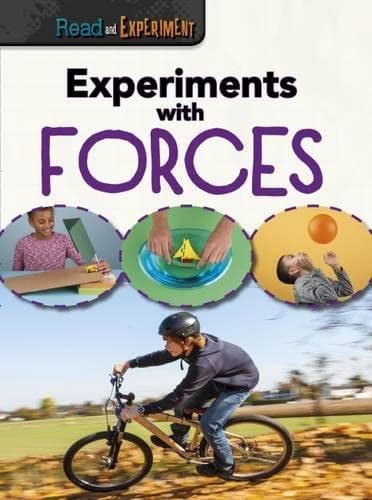 Read & Experiment: Experiments With Forces by Isabel Thomas