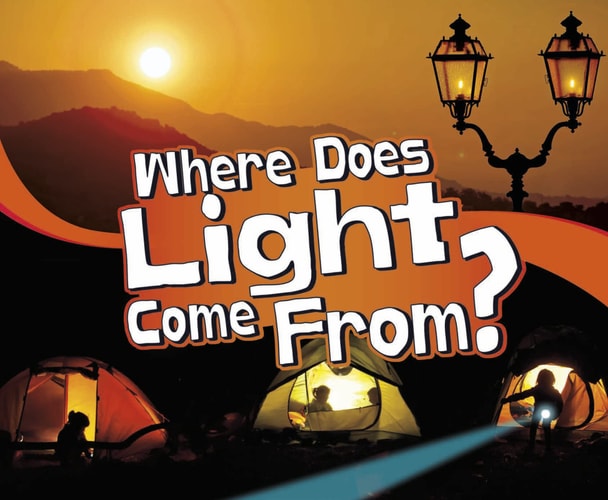 Let's Look At Light: Where Does Light Come From? by Mari Schuh