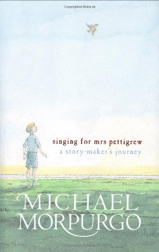 Singing for Mrs Pettigrew: A Story-maker's Journey (Shelfworn) by Michael Morpurgo