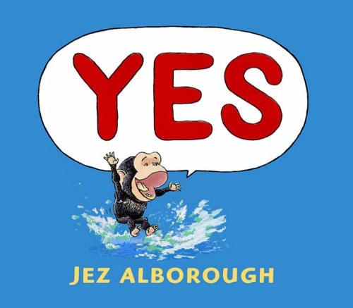 Yes by Jez Alborough