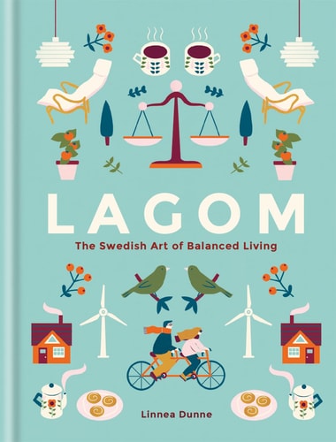 Lagom The Swedish Art of Balanced Living (shelf worn) by Linnea Dunne