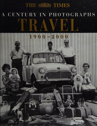 Travel: A Century in Photographs: 1900-2000 by Mark Griffiths | Times UK