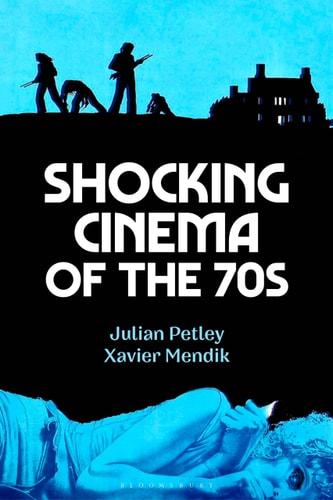 Shocking Cinema of the 70s by Julian Petley | Xavier Mendik