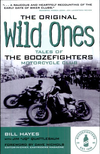 The Original Wild Ones Tales of the Boozefighters Motorcycle Club by Bill Hayes
