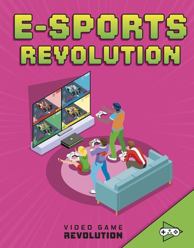 E-Sports Revolution by Daniel Montgomery Cole Mauleón
