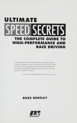 Ultimate Speed Secrets: The Complete Guide to High-Performance and Race Driving by Bentley, Ross
