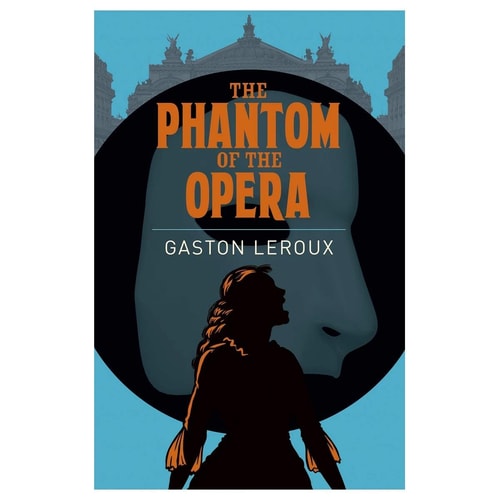(TXS) The Phantom of the Opera by Gaston Leroux