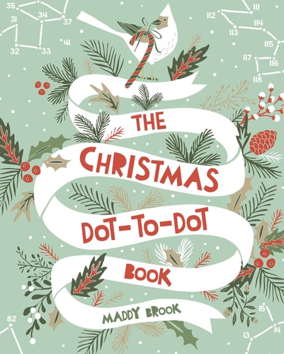 Christmas Dot-to-Dot by Maddy Brook