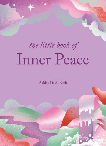 (TXS) The Little Book of Inner Peace by Ashley Davis Bush