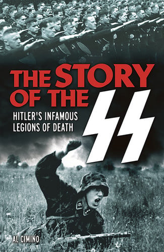 (TXS) The Story of the SS: Hitler's Infamous Legions of Death by Cimino, Al