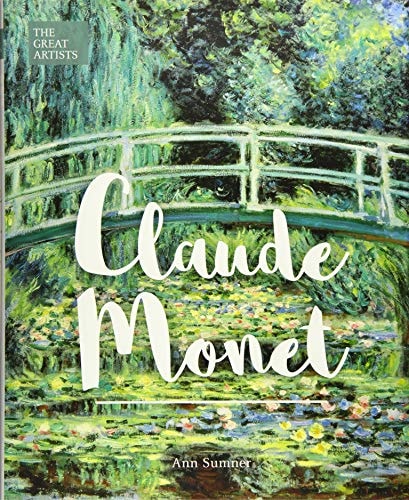 Great Artists: Claude Monet by Ann Sumner