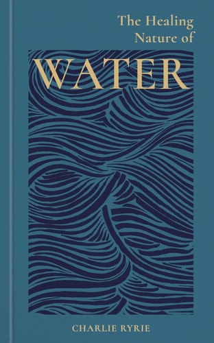 (TXS) The Healing Nature of Water by Charlie Ryrie