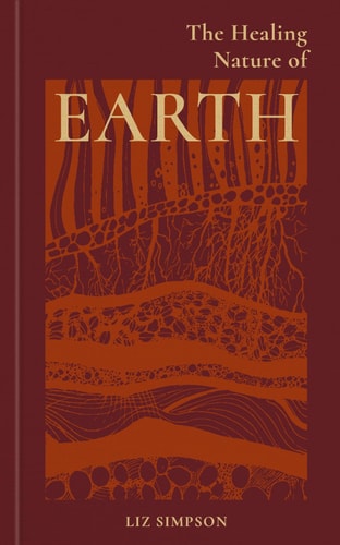 (TXS) The Healing Nature of Earth by Liz Simpson