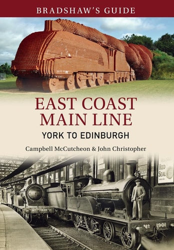 Bradshaw's Guide East Coast Main Line York to Edinburgh: Volume 13 (shelfworn) by John Christopher | Campbell McCutcheon