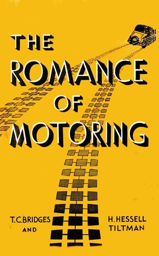The Romance of Motoring (The Fast Set: Classic Motor Books) by T. C. Bridges | H. Hessell-Tiltman