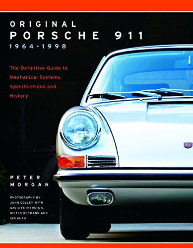 Original Porsche 911 1964-1998 The Definitive Guide to Mechanical Systems, Specifications and History by Peter Morgan
