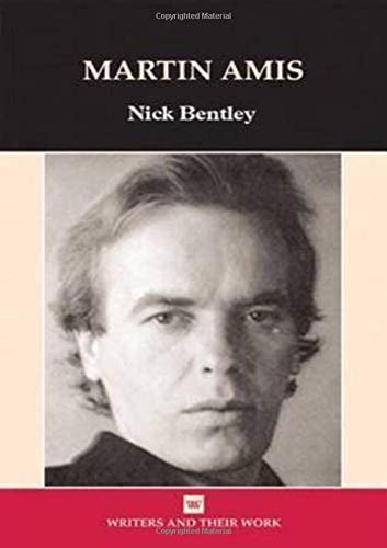Martin Amis (Writers and Their Work) by Nick Bentley