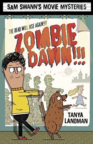 Sam Swann's Movie Mysteries: Zombie Dawn!!! by Tanya Landman