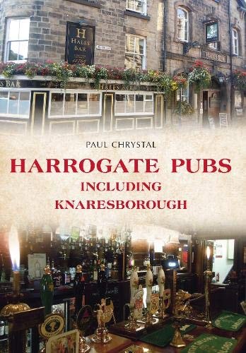 Harrogate Pubs: Einschließlich Knaresborough von Paul Chrystal