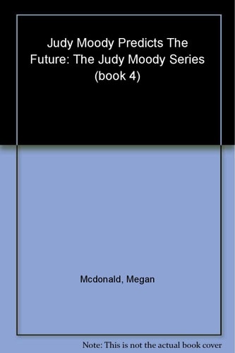 Judy Moody Predicts the Future by Megan McDonald