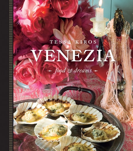 Venezia Food & Dreams by Tessa Kiros