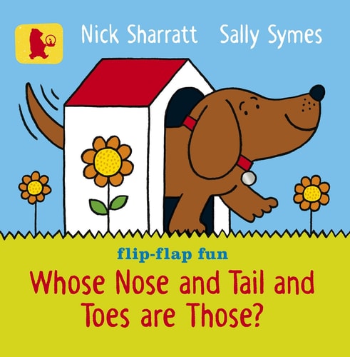 Whose Nose and Tail and Toes Are Those? (Baby Walker) by Sally Symes