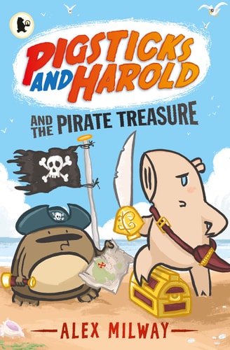 Pigsticks und Harold und der Piratenschatz von Alex Milway