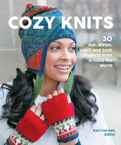 Cozy Knits 30 Hat, Mitten, Scarf and Sock Projects from Around the World by Sue Flanders | Janine Kosel