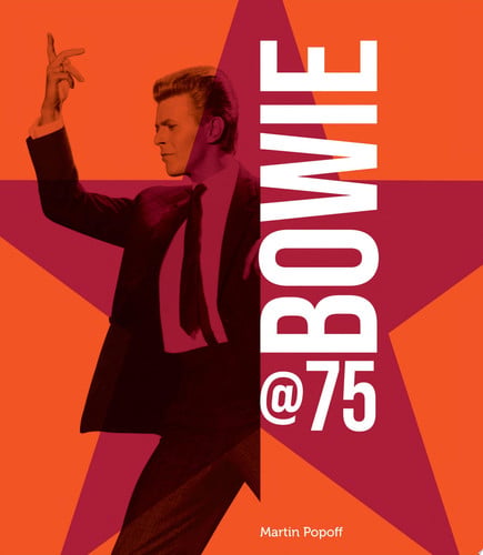 Bowie at 75 by Martin Popoff