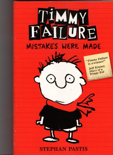 Mistakes Were Made Timmy Failure by Stephan Pastis
