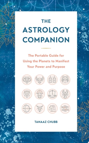 (TXS) The Astrology Companion: Using the Planets to Manifest Your Power & Purpose by Tanaaz Chubb