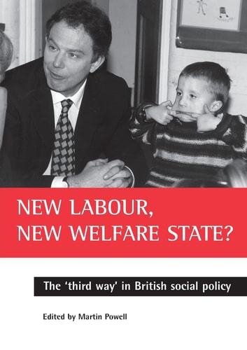 New Labour, New Welfare State? The 'third Way' in British Social Policy (slight shelf wear) by Martin Powell