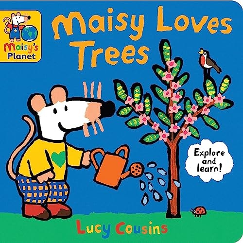 Maisy Loves Trees: A Maisy's Planet Book by Lucy Cousins