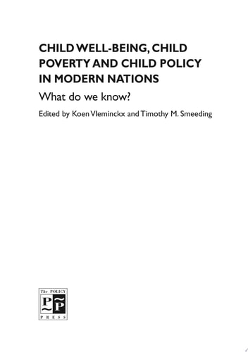 Child Well-being, Child Poverty and Child Policy in Modern Nations What Do We Know? by Koen Vleminckx | Timothy M. Smeeding
