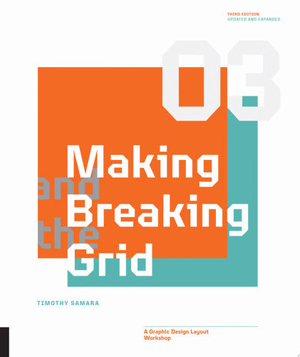 Making and Breaking the Grid, Third Edition: A Graphic Design Layout Workshop (shelf worn) by Samara, Timothy