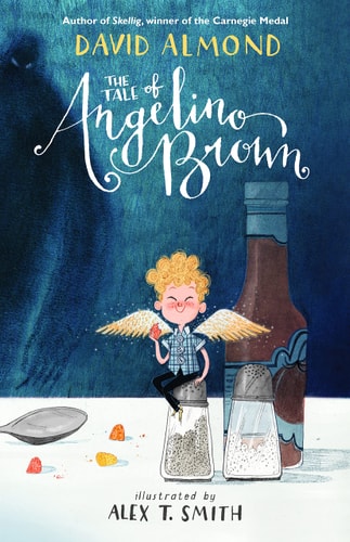 The Tale of Angelino Brown by Alex T Smith David Almond
